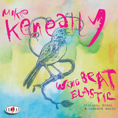 Wing Beat Elastic - Remixes, Demos and Unheard Music Mike Keneally